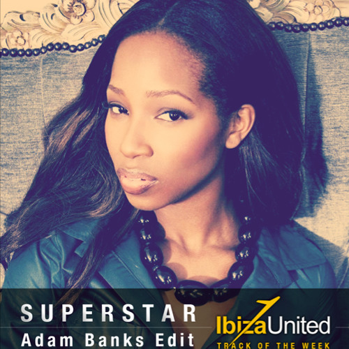 Superstar (Adam Banks Edit) [Love Not Money Records] ***FREE DOWNLOAD***