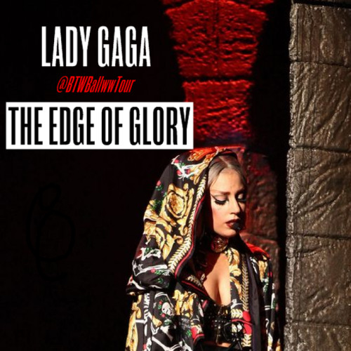 Lady Gaga The Edge Of Glory Born This Way Ball Tour Studio Version By Artraveapball