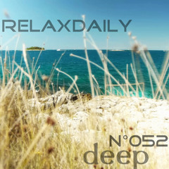 relaxdaily N°052 (deep) - Ultra Soothing Instrumental Music - meditative, tranquil