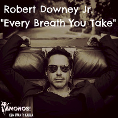 Robert Downey Jr & Sting- Every Breath You Take