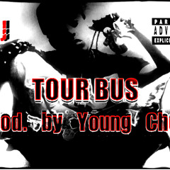 Tour Bus [Prod. by Young Chop]