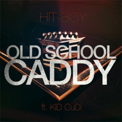 Hit-Boy - Old School Caddy Ft. Kid Cudi [Prod. by Hit-Boy]