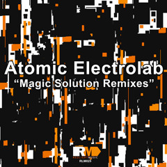 Atomic Electrolab - Magic Solution (Paul Shout Remix)