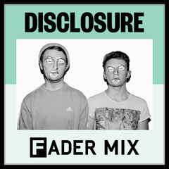 Disclosure FADER Mix