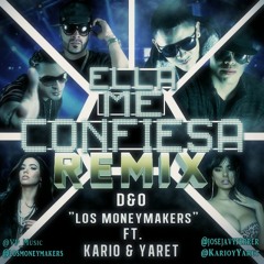 DYO Los Money Makers Ft. Kario Y Yaret - Ella Me Confiesa Remix