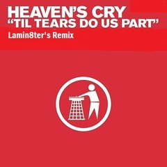 Heaven's Cry - Til Tears Do Us Part (Lamin8ers Remix) (JTS Hardcore Edit)