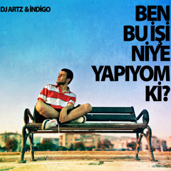 DJ Artz & İndigo - Rapçi Olma (Feat. Çağrı Sinci)