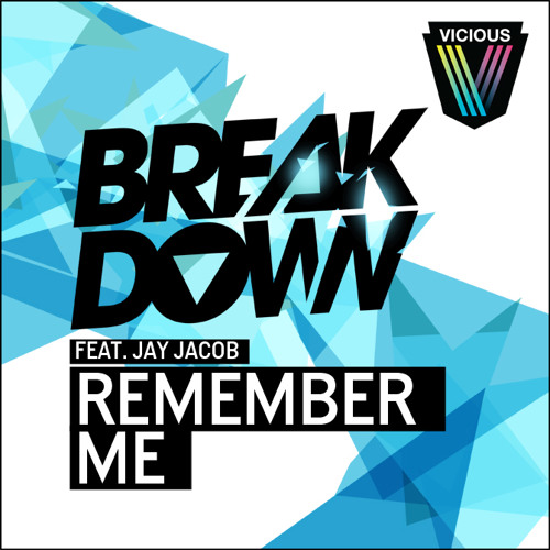 [OUT NOW ON VICIOUS] Breakdown - Remember Me ft. Jay Jacob