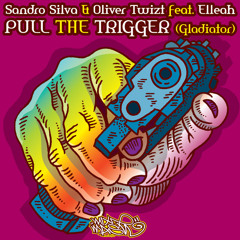 Sandro Silva and Oliver Twizt feat. Elleah - Pull The Trigger (Gladiator)