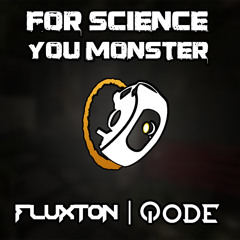 Fluxton & Qode - For Science, You Monster