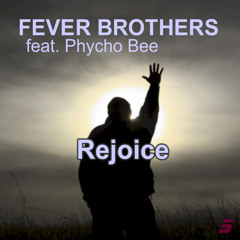 Fever Brothers  feat Psycho Bee - Rejoice ( Original Instrumental mix)