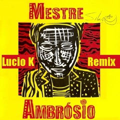 MESTRE AMBROSIO - PE DE CALCADA (DJ LK REMIX) 1997