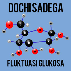 Dochi Sadega - Fluktuasi Glukosa (First Cut)