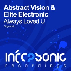 Abstract Vision & Elite Electronic - Always Loved U