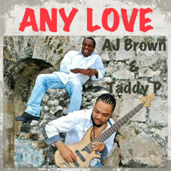 Any Love - Taddy P & AJ Brown (Bass Inna Yu Face Records)