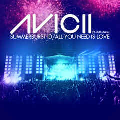 Avicii - Summerburst ID/All You Need Is Love ft. Ruth Anne