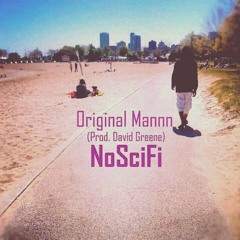 Original Mannn (Prod. David Grenne) - No Sci Fi