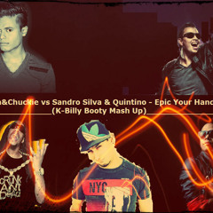 Lil Jon&Chuckie vs Sandro Silva&Quintino - Epic Your Hands Up (K-Billy Mashup)