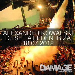Alexander Kowalski DJ Set 18-07-2012 @ Eden Ibiza