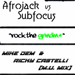 Afrojack vs Subfocus - Rock the Grindin (Mike Dem & Ricky Castelli M.U.Mix)