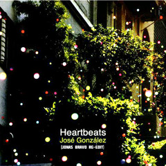 Jose Gonzalez - Heartbeats (Bravo re-rub / re-master)