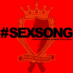 #SEXSONG [Prod. by Sky Blu of LMFAO and Mark Rosas]