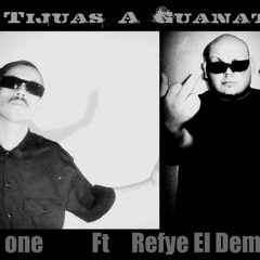 De Tijuas A Guanatos - Refye el Demonio Ft Rulz One