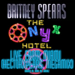 Britney Spears - Live from Miami (Hectorxpears Megamix)