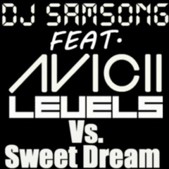 DJ SamSong Feat. Avicii - Levels vs. Sweet Dream (Remix)
