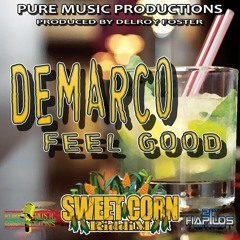 Demarco - Feel Good [Sweet Corn Riddim]