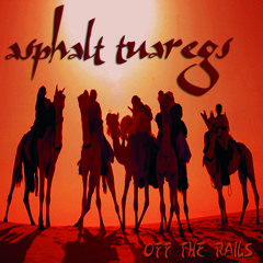 ASPHALT TUAREGS "Off the rails"