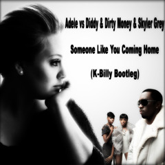 Adele vs Diddy & Dirty Money & Skyler Grey - Someone Like You Coming Home (K-Billy Mashup)