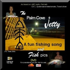 "Palm Cove Jetty" (a fun song about fishing.) by Lodge.