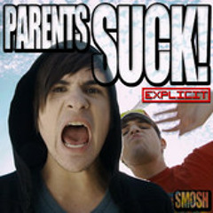 Smosh - parents suck! [explicit version]