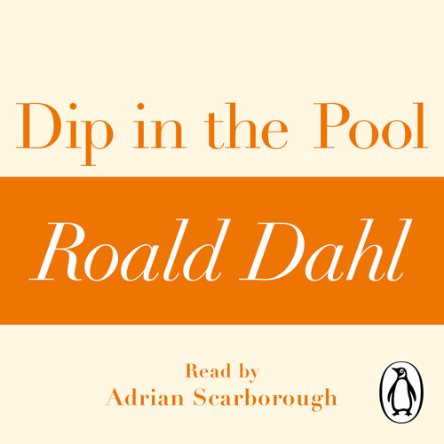 Roald Dahl: Dip in the Pool (Audiobook Extract) read by Adrian Scarborough