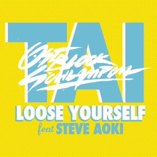 TAI & STEVE AOKI - LOOSE YOURSELF (OSTBLOCKSCHLAMPEN REMIX)(Remix Contest)