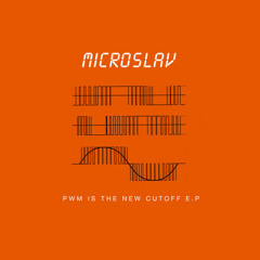 microslav - "PWM is the new cutoff " (TOAD011)