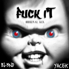 Fuck It - Yacek & Bl3nd