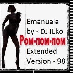 Emanuela - Rom-Pom-Pom (DJ ILko Extended Version)