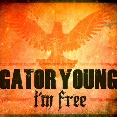Gator Young - "I'm Free"