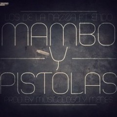 Los De La Nazza Ft. Endo - Mambo & Pistola (Extend DjBasty)