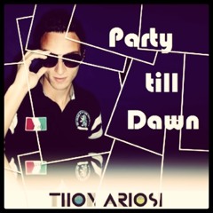 Thon Ariosi - Party Till Dawn (Set Mix)