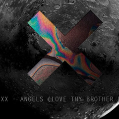 The xx - "Angels" (Love Thy Brother Remix)