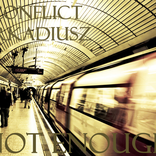 Not Enough (Produced by Arkadiusz')