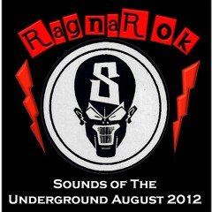 RagnaRok - Sounds  of  The Underground   August  2012