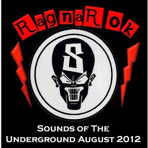RagnaRok - Sounds  of  The Underground   August  2012