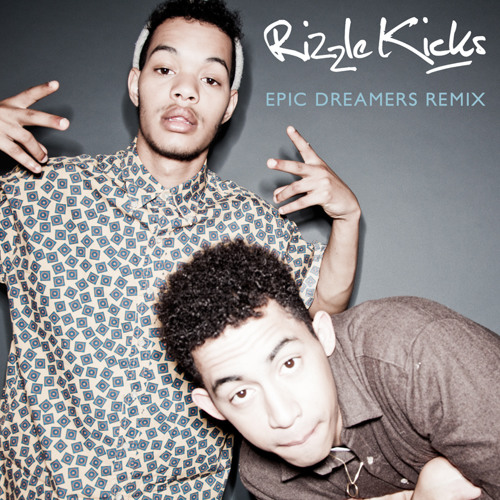 Rizzle Kicks &ndash; Epic Dreamers Remix (feat. Ed Sheeran, Professor Green & Foreign Beggars)