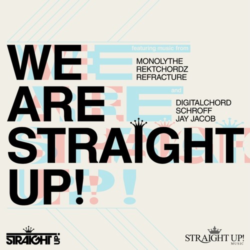VA - We Are Straight Up! Inc/Monolythe, Rektchordz,Refracture,Schroff,Digitalchord,Jay Jacob