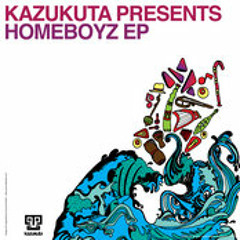 Kazukuta Pres. Homeboyz EP - Hurimuzxinaya