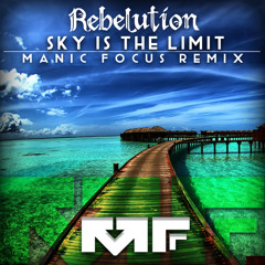 Sky is the Limit (Official Manic Focus Remix) - Rebelution